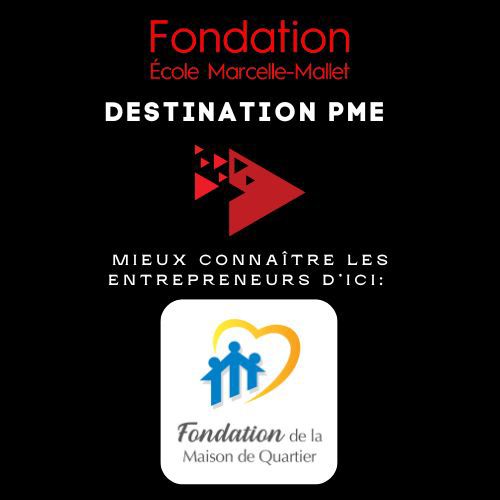 Destination PME : La Fondation de la Maison de quartier