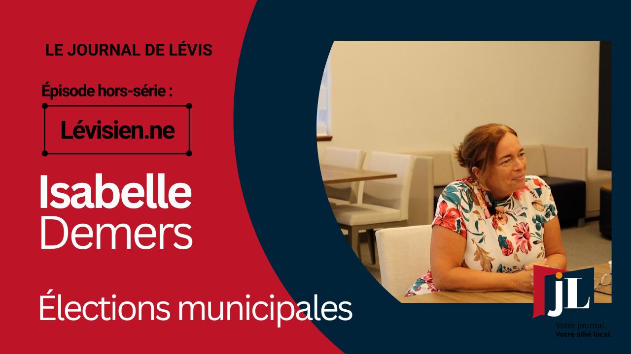 Lévisien.ne - Élections municipales avec Isabelle Demers